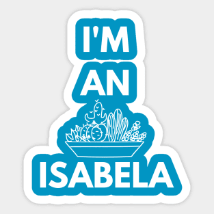 I'm an Isabela Sticker